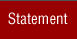 Statement