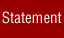 Statement